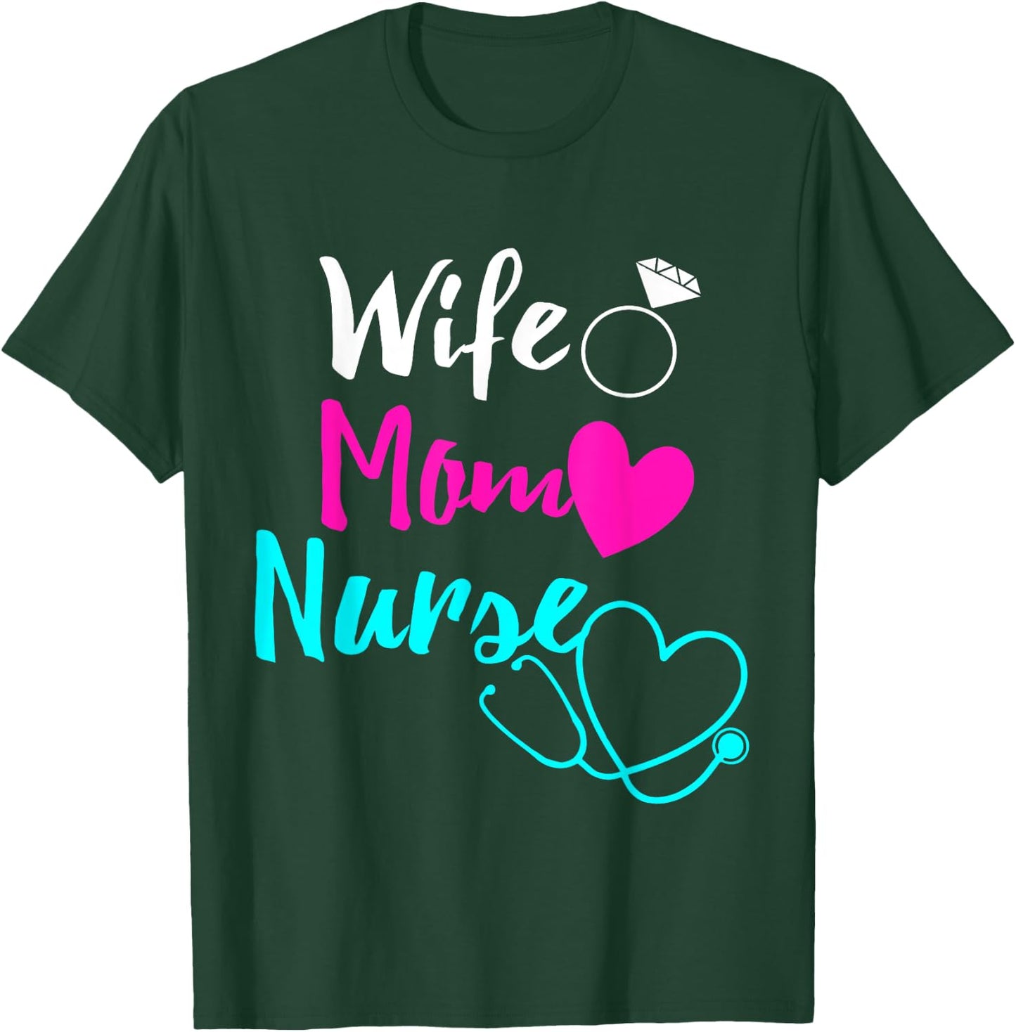 Wife Mom Nurse RN LPN Mothers Day Gift Nurses T-Shirt - T-Shirt | Forest