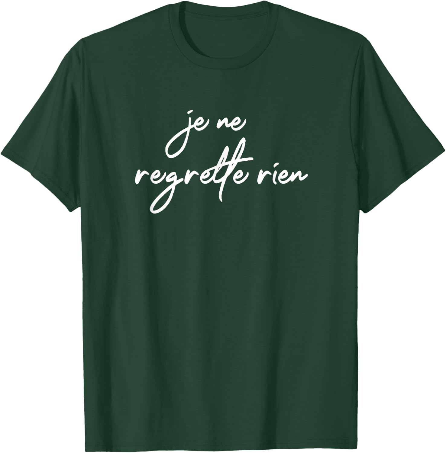 Je Ne Regrette Rien No Regrets France French Fun Gift T-Shirt - T-Shirt | Forest