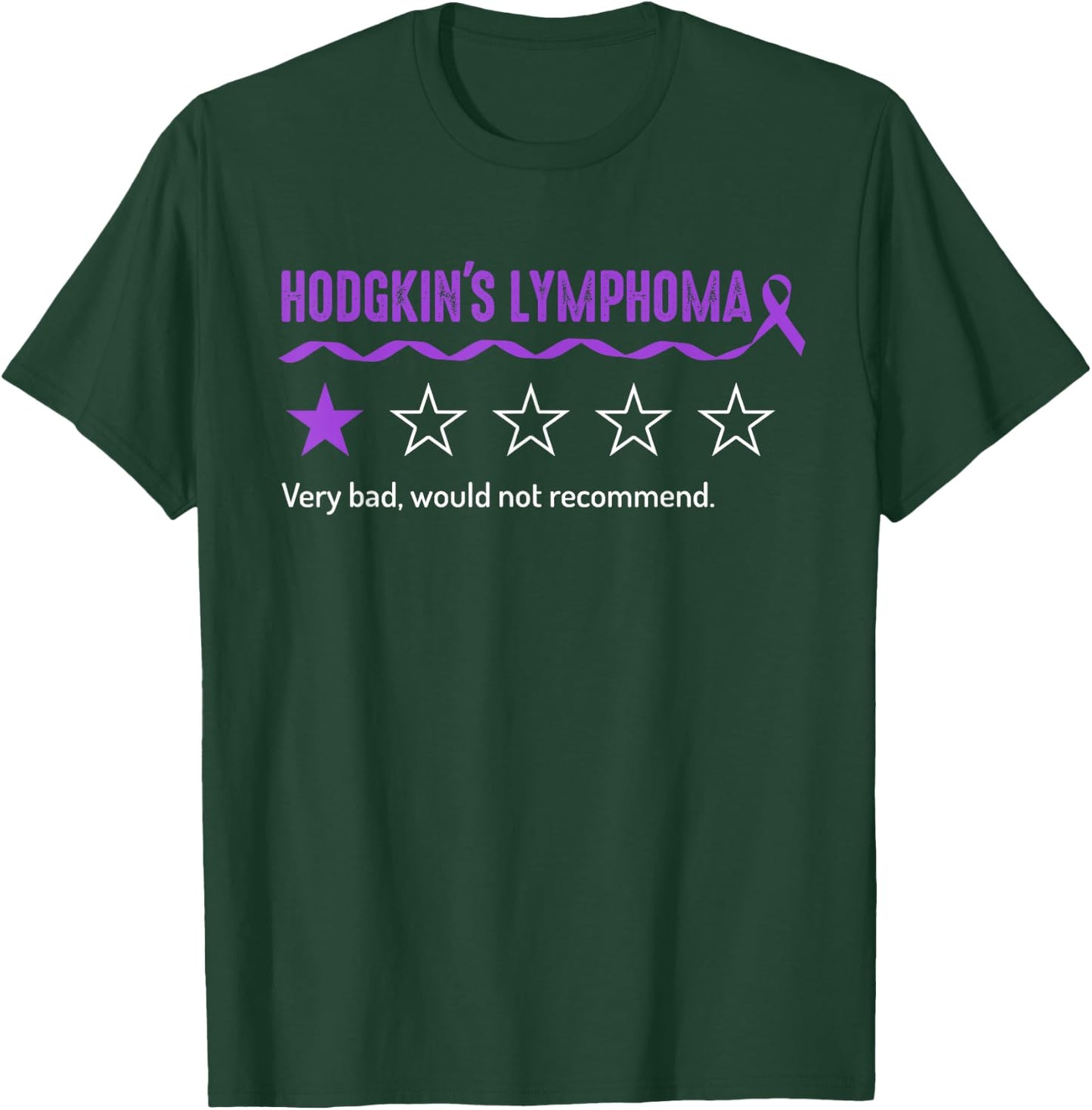 Hodgkin's lymphoma Review Very Bad Would Not Recommend T-Shirt - T-Shirt | Forest