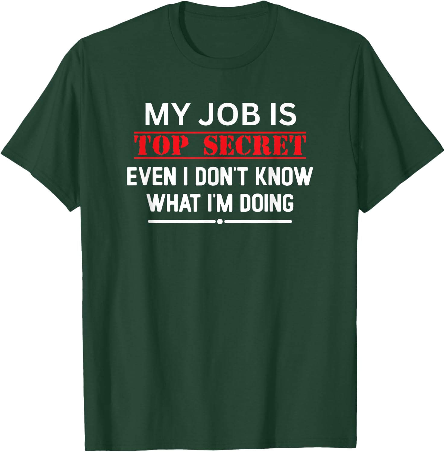 My Job Is Top Secret Funny Spy Agent Covert Operations T-Shirt - T-Shirt | Forest