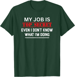 My Job Is Top Secret Funny Spy Agent Covert Operations T-Shirt - T-Shirt | Forest