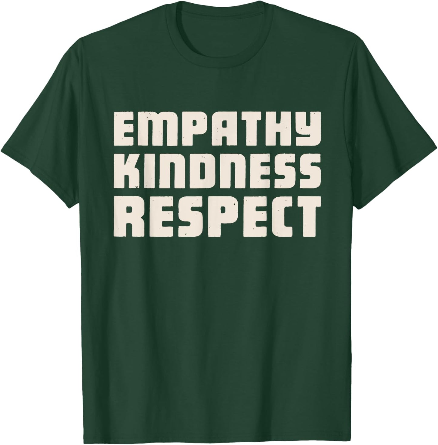 Empathy kindness respect T-Shirt - T-Shirt | Forest
