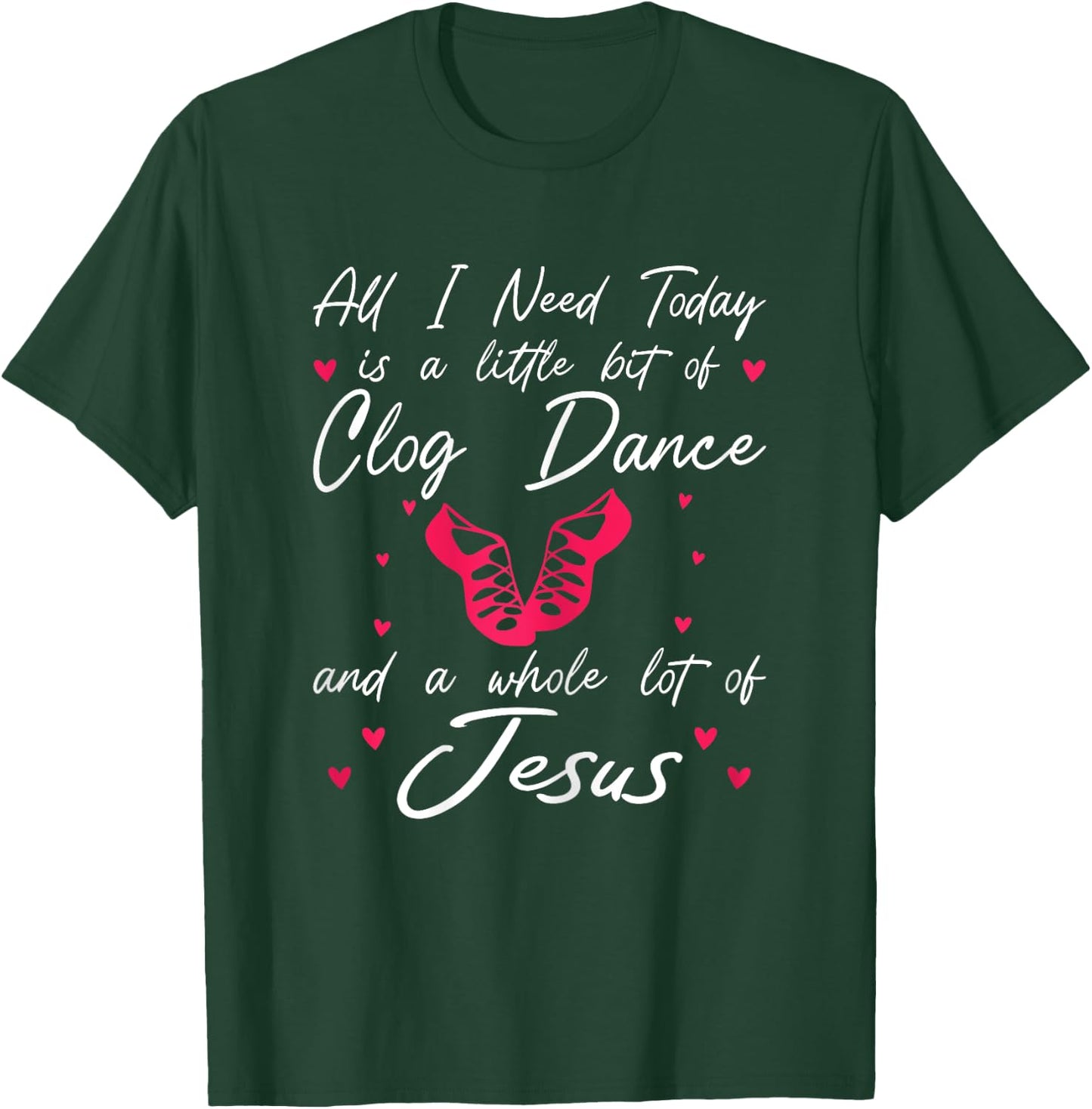 Clog Dancing Funny Clogging T-Shirt - T-Shirt | Forest