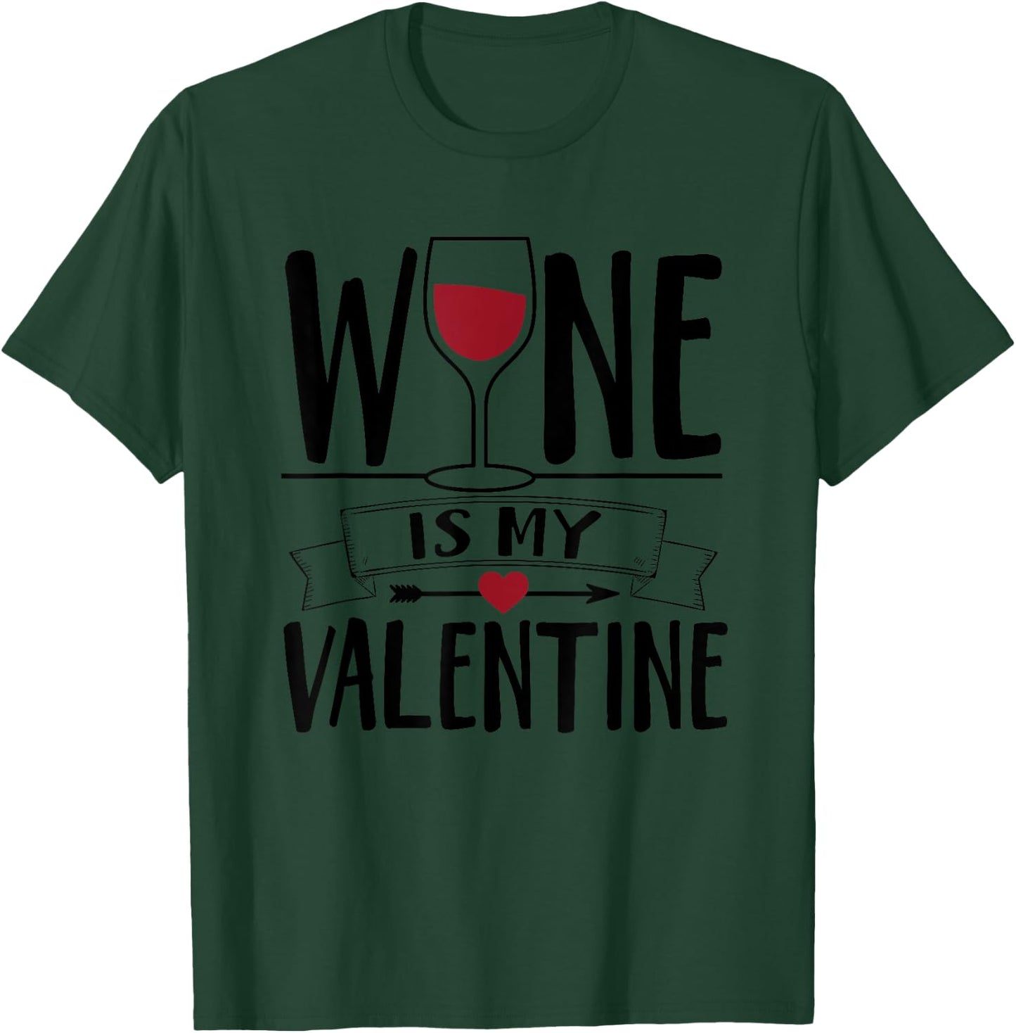 Wine Is My Valentine Cute Galentine's Day T-Shirt - T-Shirt | Forest