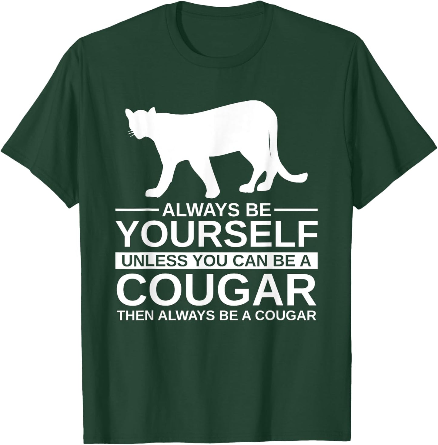 Always Be Yourself Cougar Gift Women Puma Animal T-Shirt - T-Shirt | Forest
