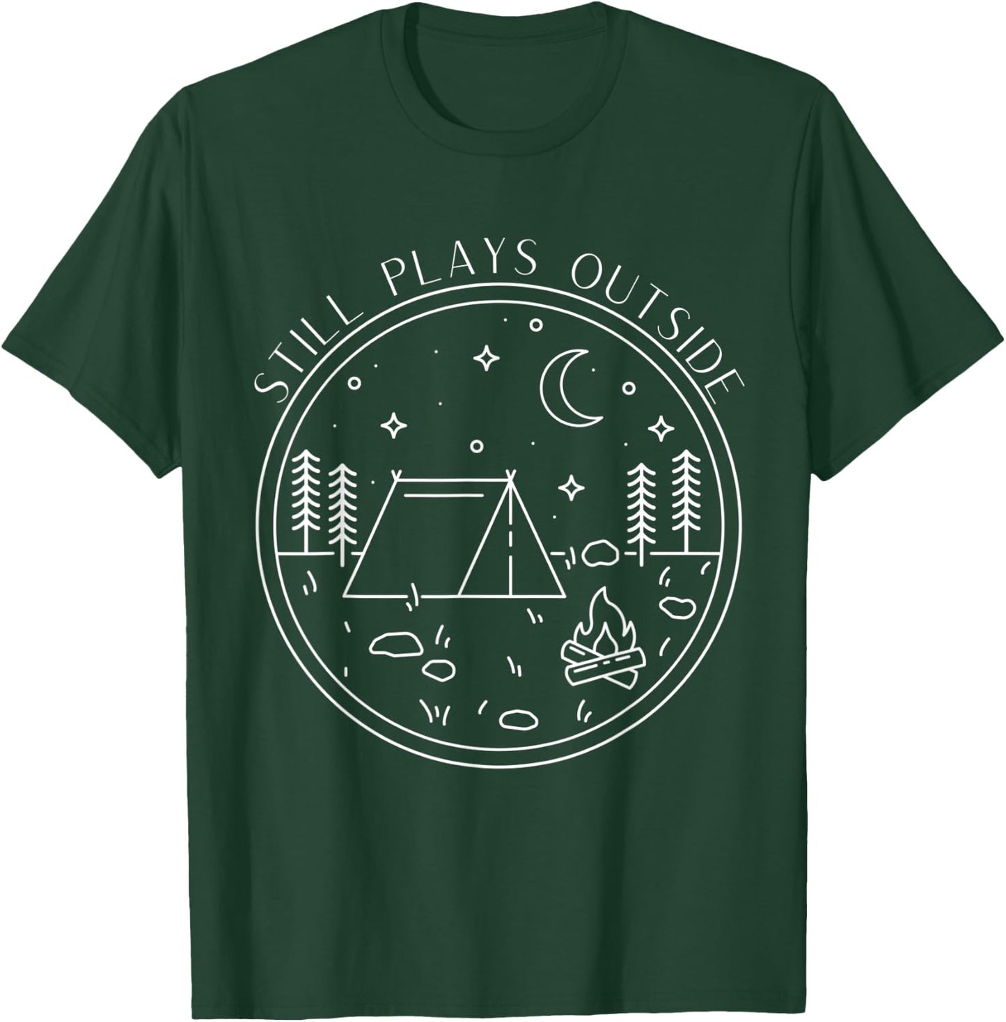 Camping Quote, Still Plays Outside T-Shirt - T-Shirt | Forest