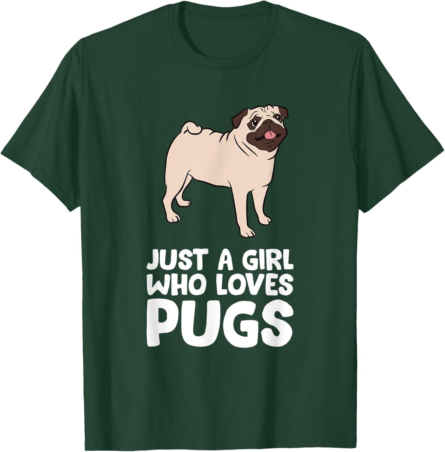 Funny Pug Dog Just a Girl Who Loves Pugs T-Shirt - T-Shirt | Forest