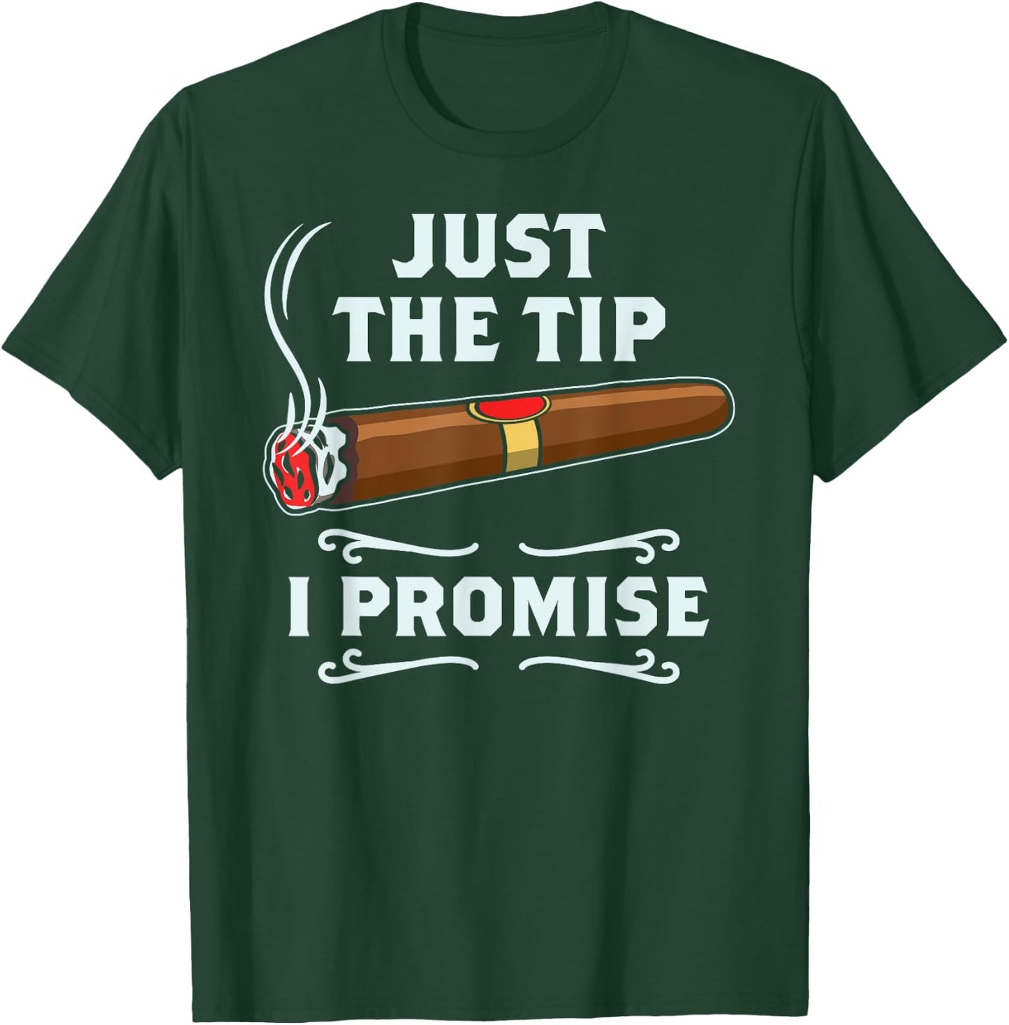 Just The Tip Cigar Smoker Gift Funny Cigar Smoking T-Shirt - T-Shirt | Forest