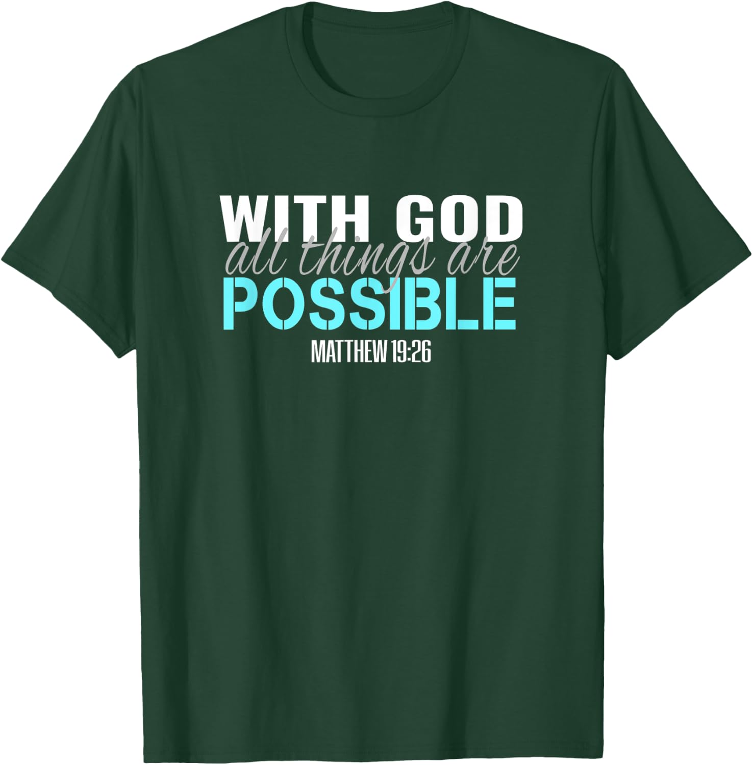 Christian Bible Verse T S With God All Things Are Possible T T-Shirt - T-Shirt | Forest