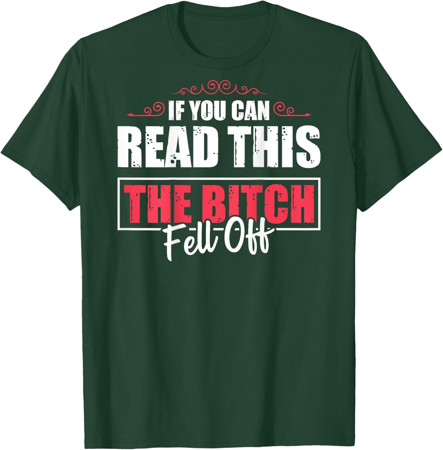 If You Can Read This The Bitch Fell Off Motocycle For Biker T-Shirt - T-Shirt | Forest