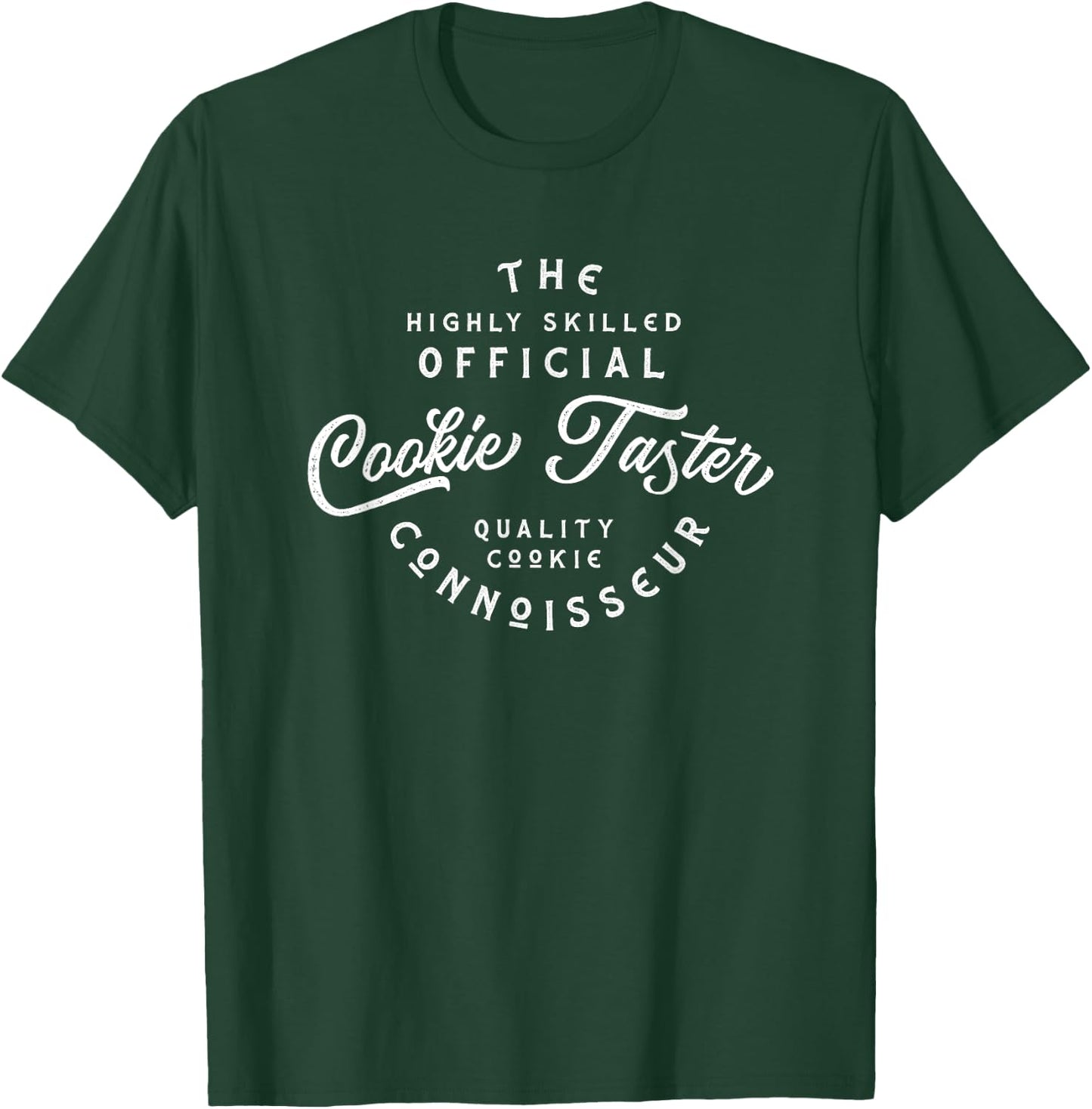 Cookies Taster, connoisseur taste tester of cookies T-Shirt - T-Shirt | Forest