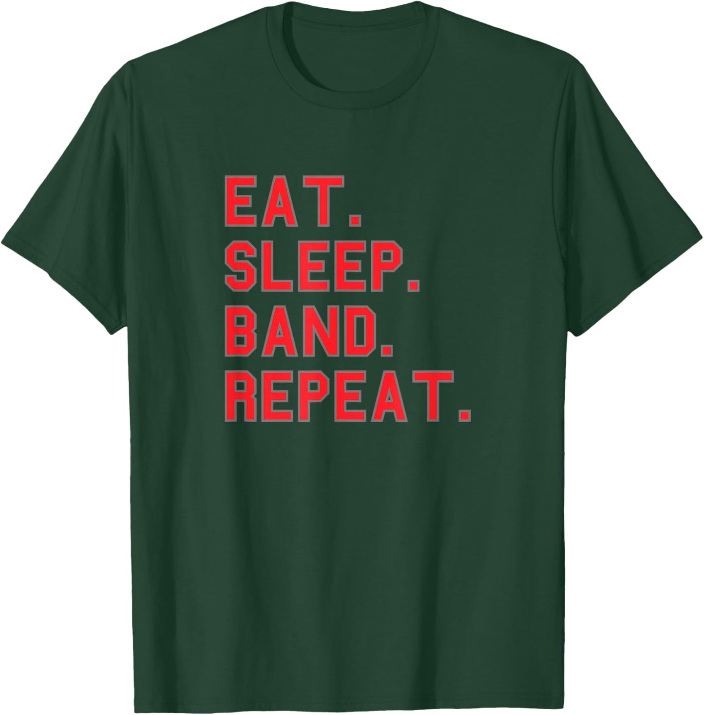 Eat. Sleep. Band. Repeat. School Pride Gag Funny Fan Red T-Shirt - T-Shirt | Forest