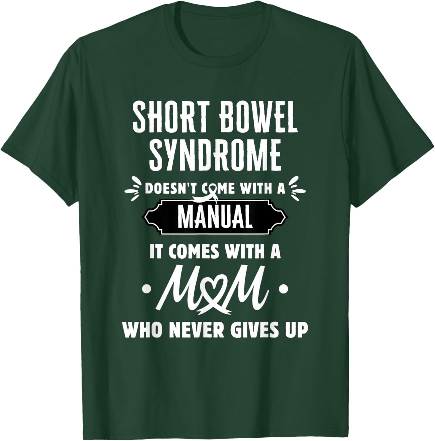 Short Bowel Syndrome Mom Who Never Gives Up T-Shirt - T-Shirt | Forest
