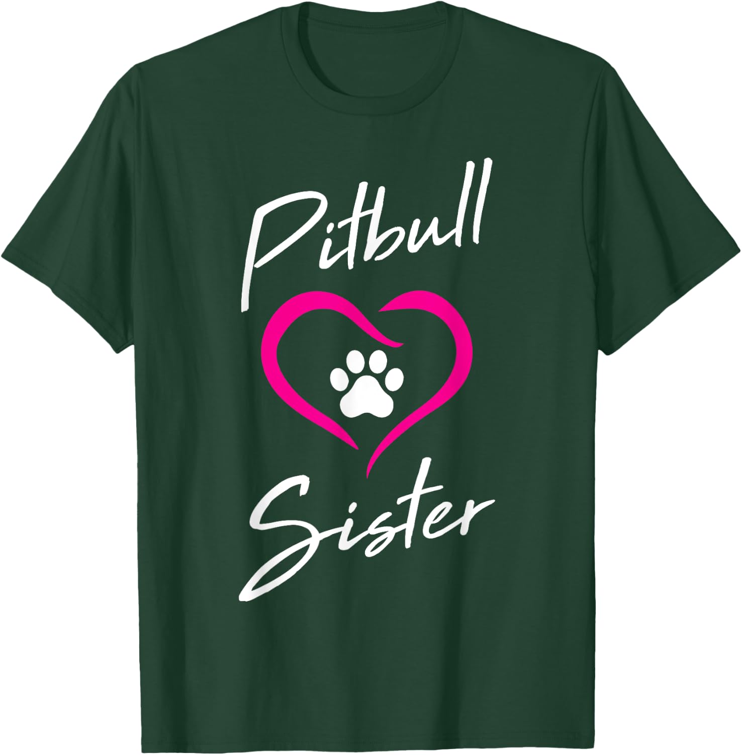 Pitbull Sister Love Dog Paw Print Cool Animal Lover Gifts Men Women Girls Kids T-Shirt - T-Shirt | Forest