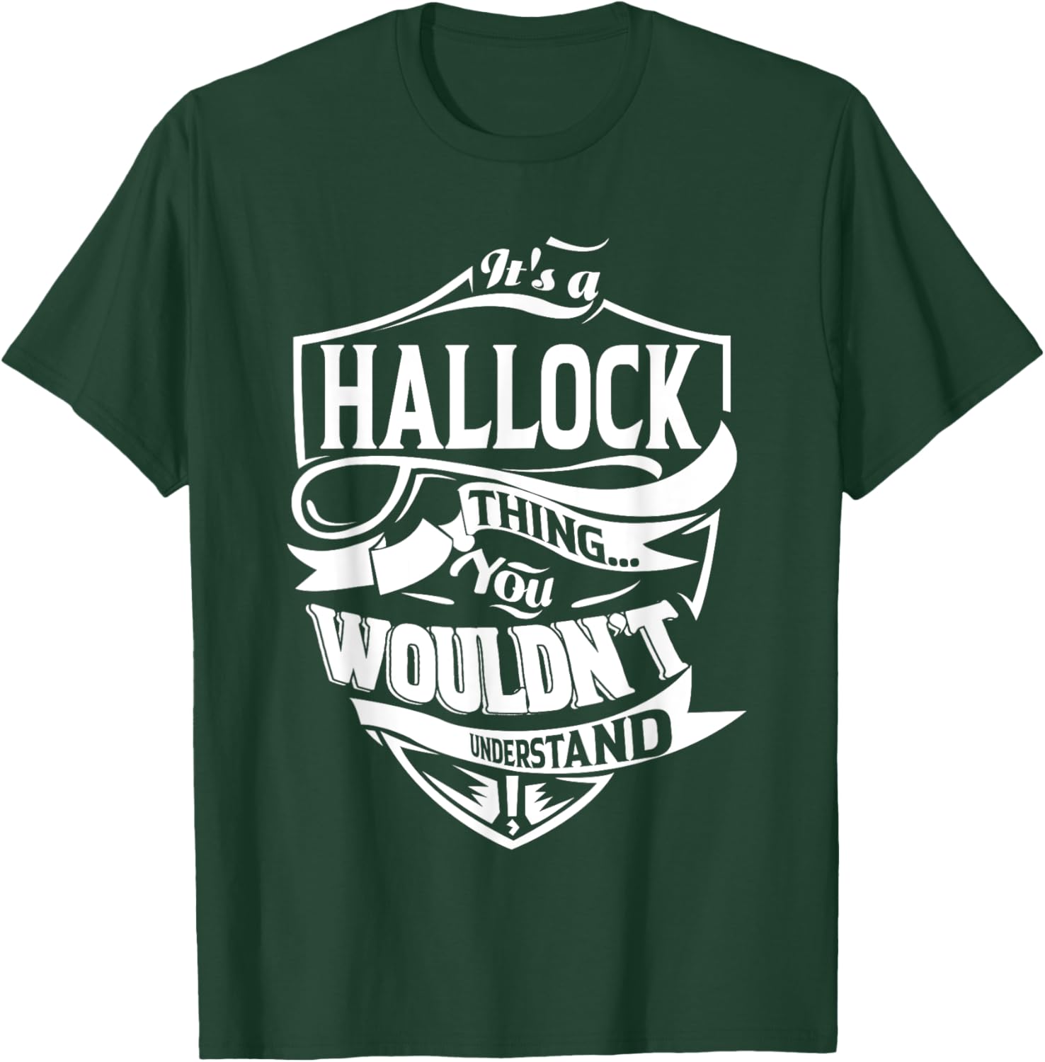 It's a HALLOCK Thing Gifts T-Shirt - T-Shirt | Forest