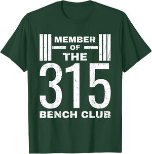 Bench 315 lb Club I Bench Press 315 T-Shirt - T-Shirt | Forest