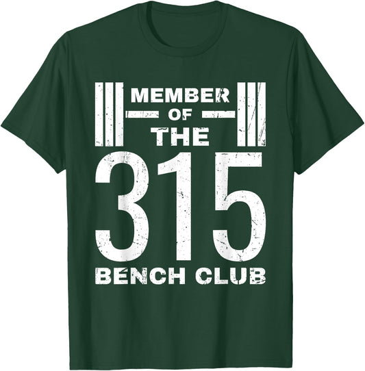 Bench 315 lb Club I Bench Press 315 T-Shirt - T-Shirt | Forest