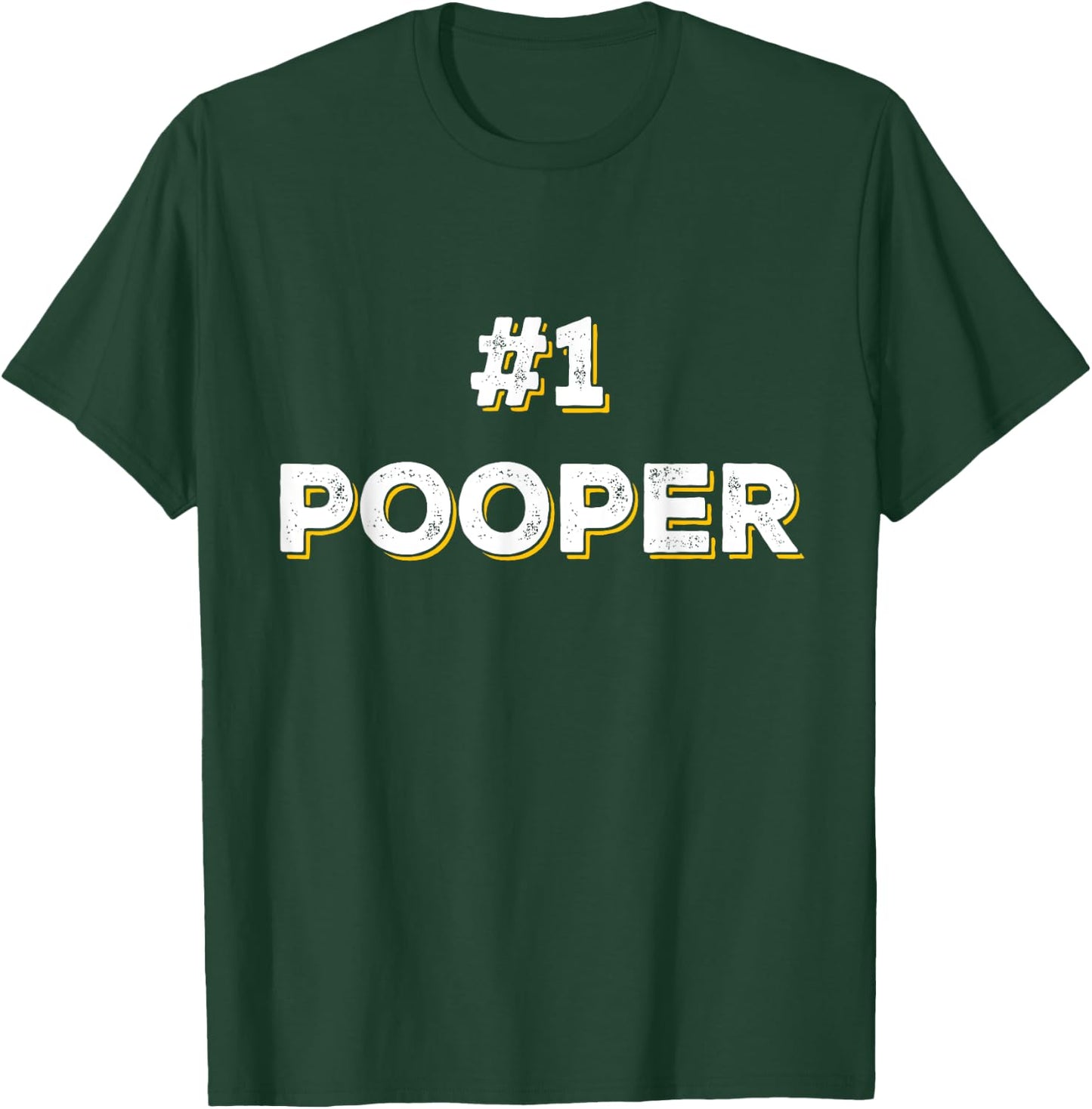 Funny #1 Pooper Number 1 Gag Gift T-Shirt - T-Shirt | Forest