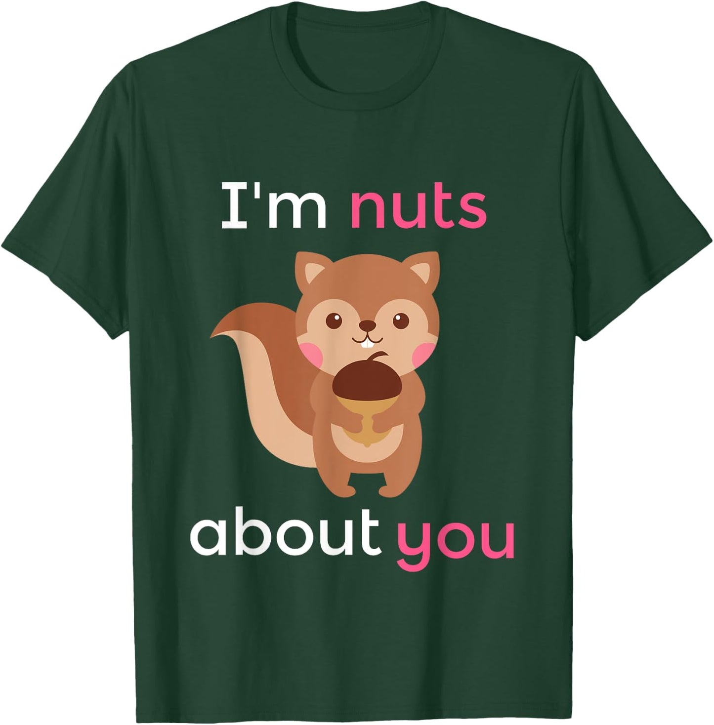 I'm Nuts About You Heart Squirrel Valentine Gift T-Shirt - T-Shirt | Forest