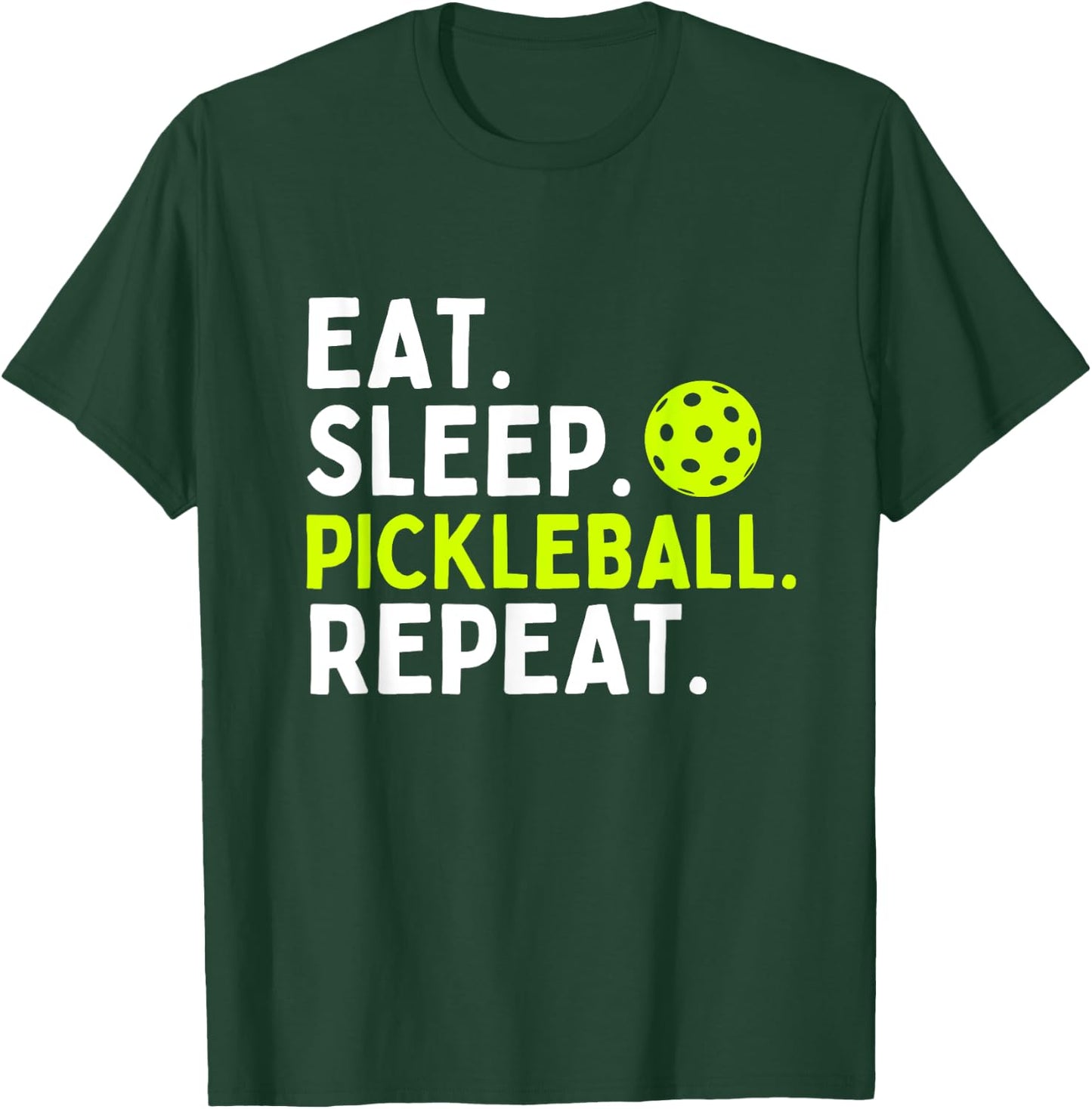 Eat Sleep Pickleball Repeat Funny Pickleball Lover T-Shirt - T-Shirt | Forest