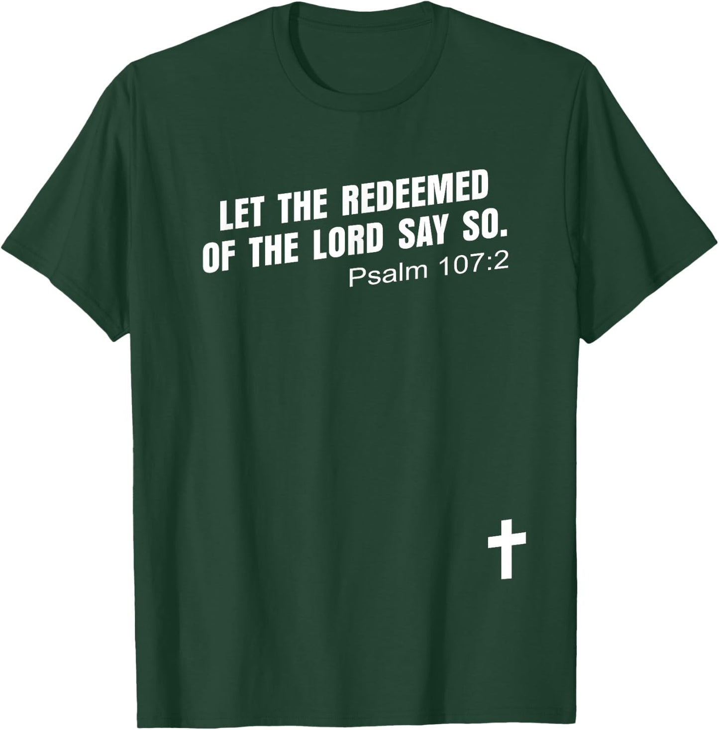 Psalm 107:2 | LET THE REDEEMED OF THE LORD SAY SO Bible KJV T-Shirt - T-Shirt | Forest