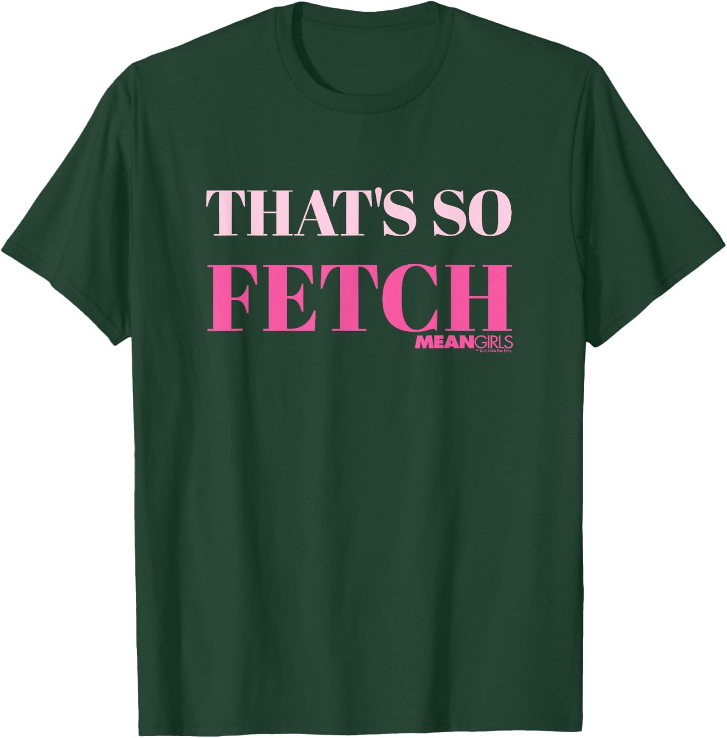 Mean Girls That's So Fetch T-Shirt - T-Shirt | Forest