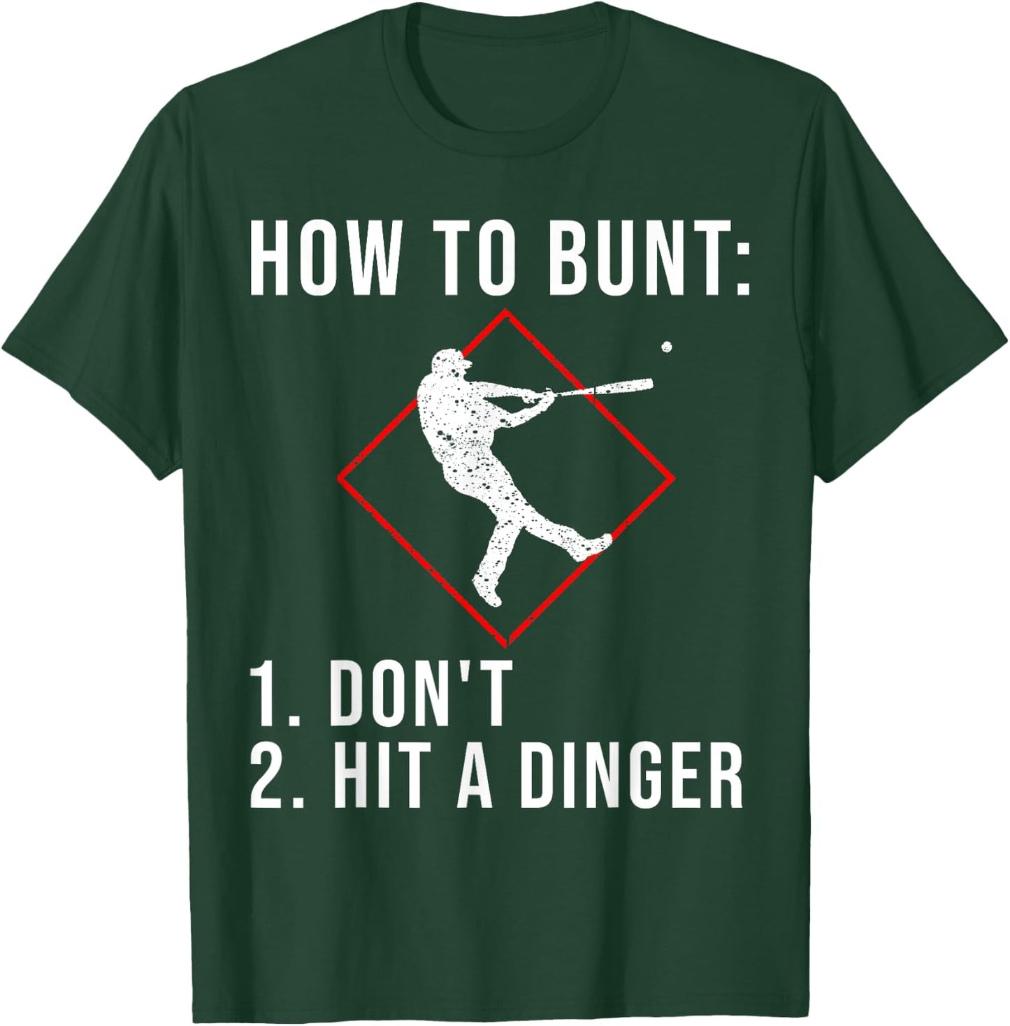 Cute How To Bunt Don't Hit A Dinger | Funny Baseball Gift T-Shirt - T-Shirt | Forest