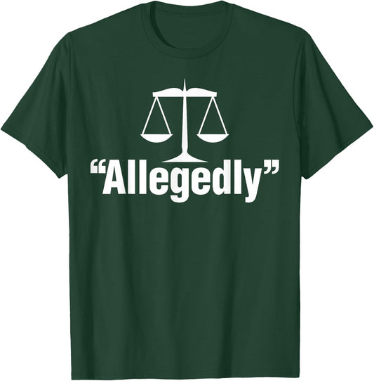 Allegeably Scale Of Justice Shirts Women Lawyer Gifts T-Shirt - T-Shirt | Forest