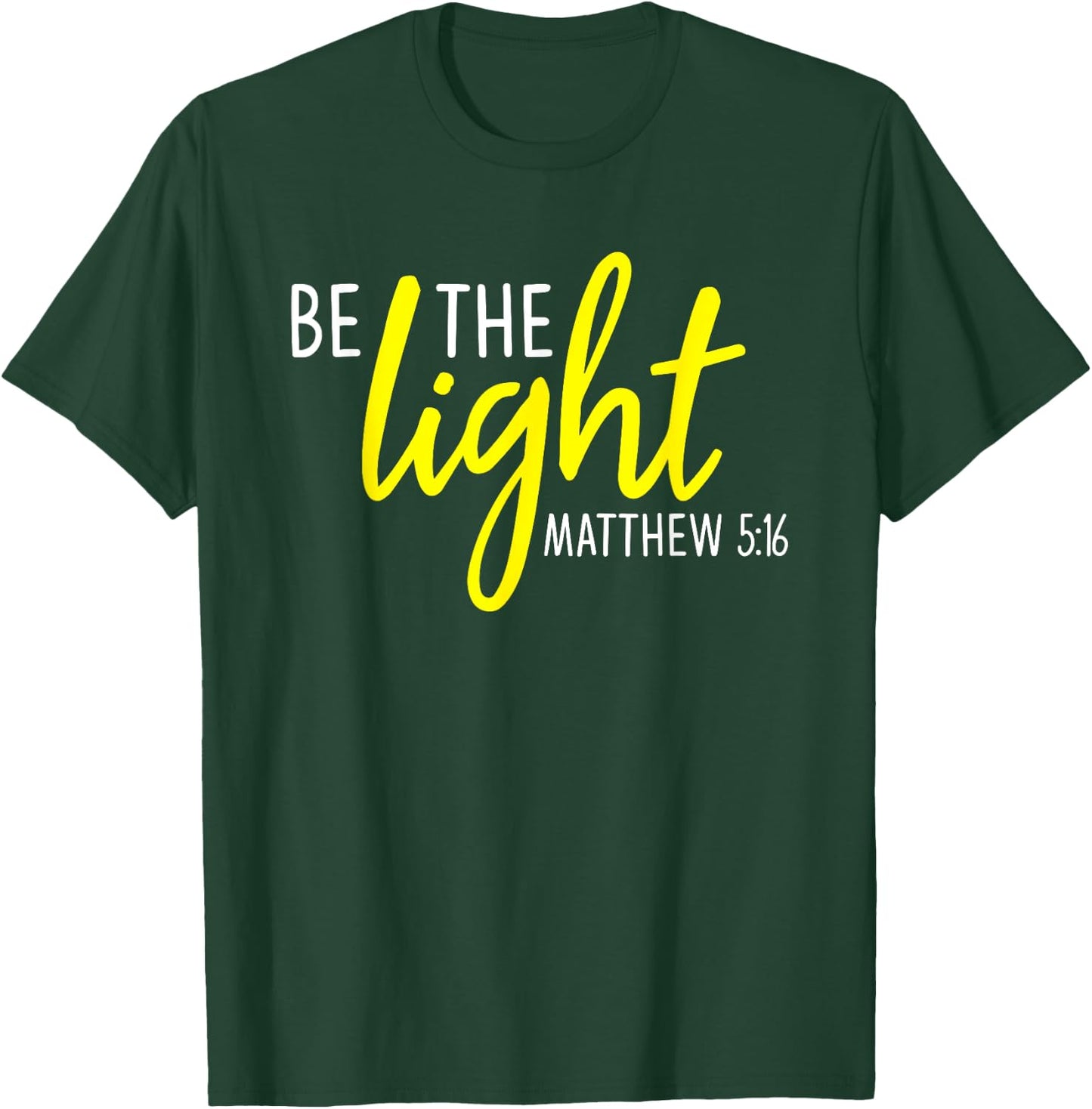 Matthew 5:16 - Be the Light Scripture T-Shirt - T-Shirt | Forest