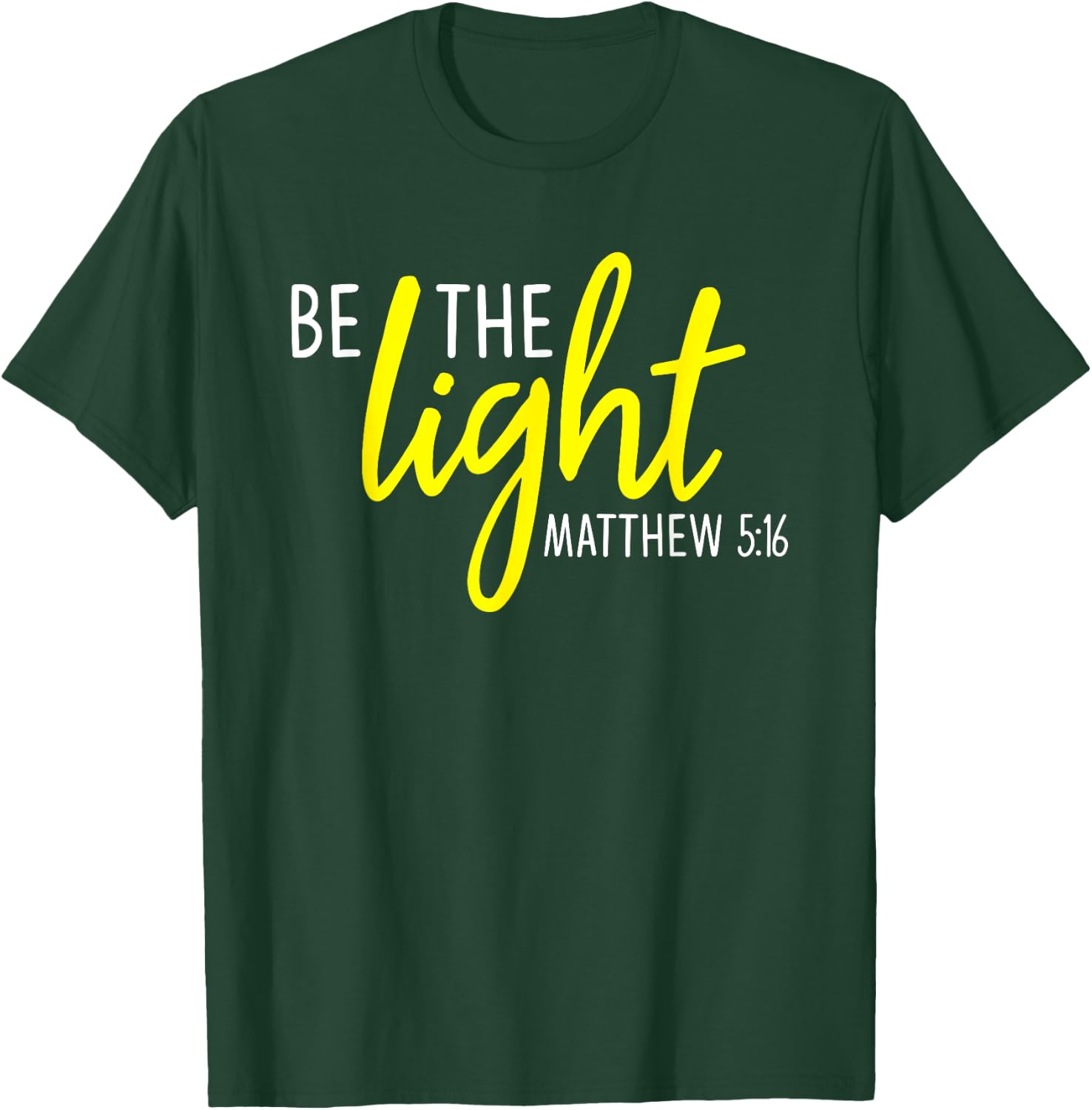 Matthew 5:16 - Be the Light Scripture T-Shirt - T-Shirt | Forest