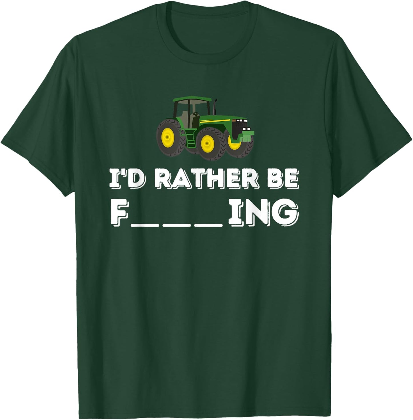 I'd Rather Be Farming - Farmer & Farming Gift T-Shirt - T-Shirt | Forest