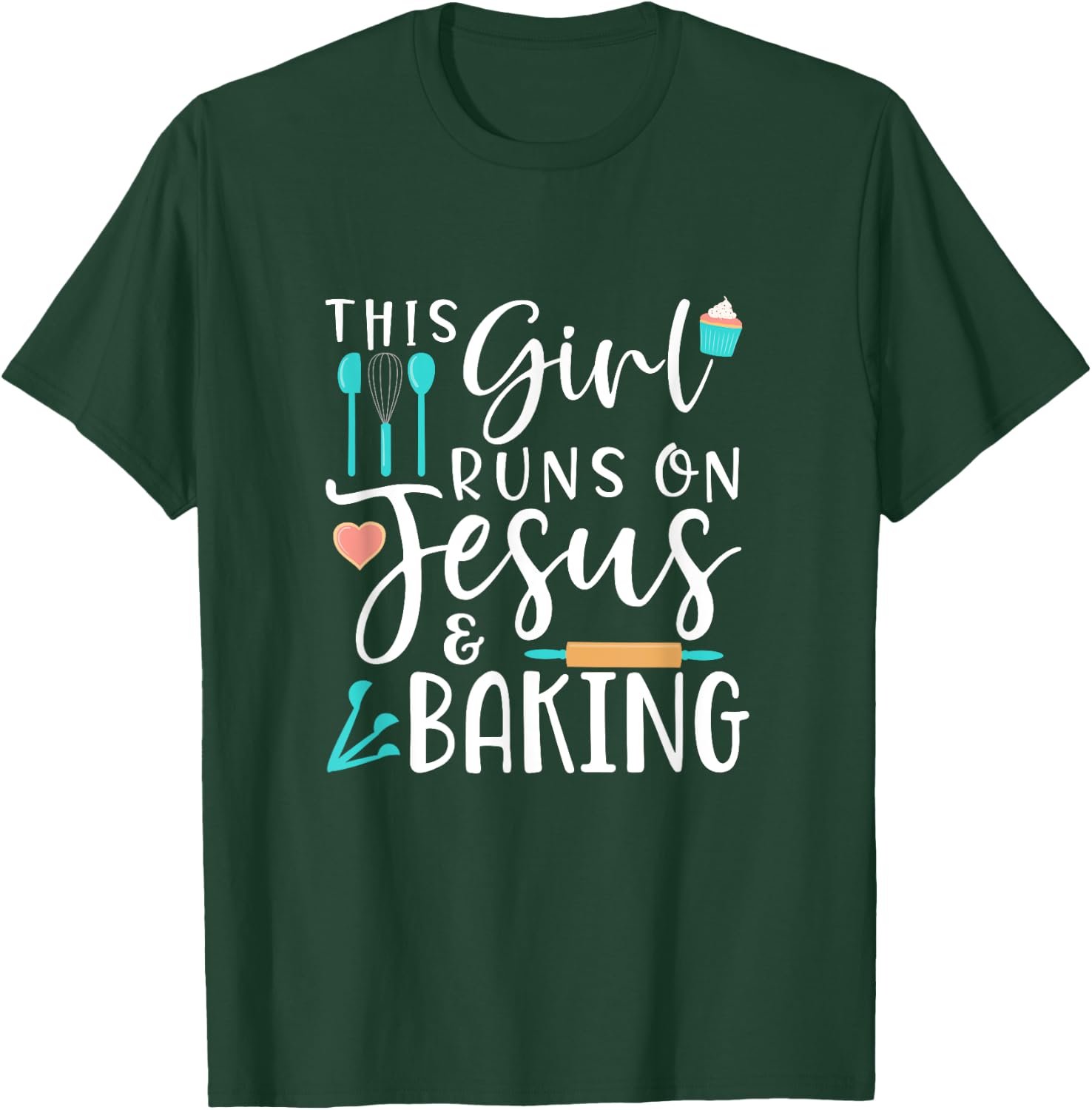 Baking This Girl Runs on Jesus and Baking T-Shirt - T-Shirt | Forest