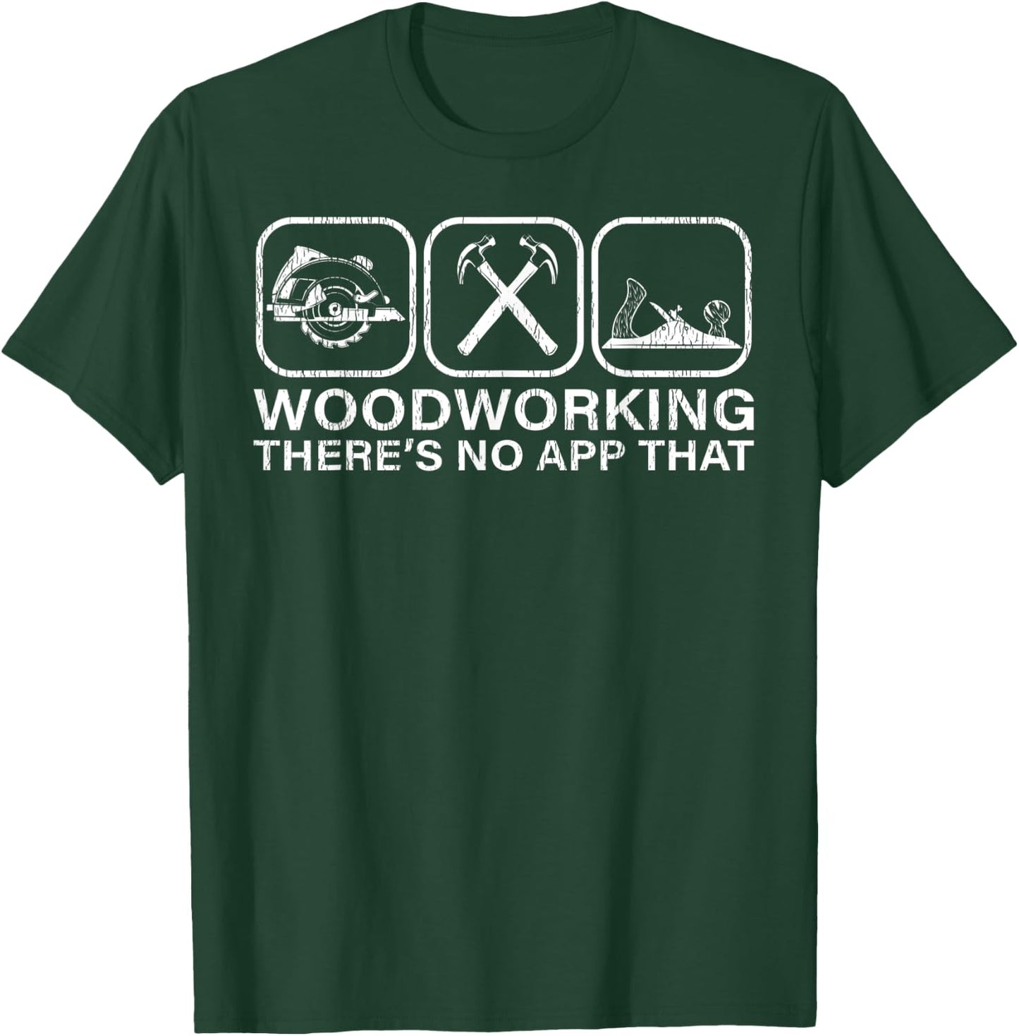 Funny Woodworking There’s No App For That Woodworkers T-Shirt - T-Shirt | Forest