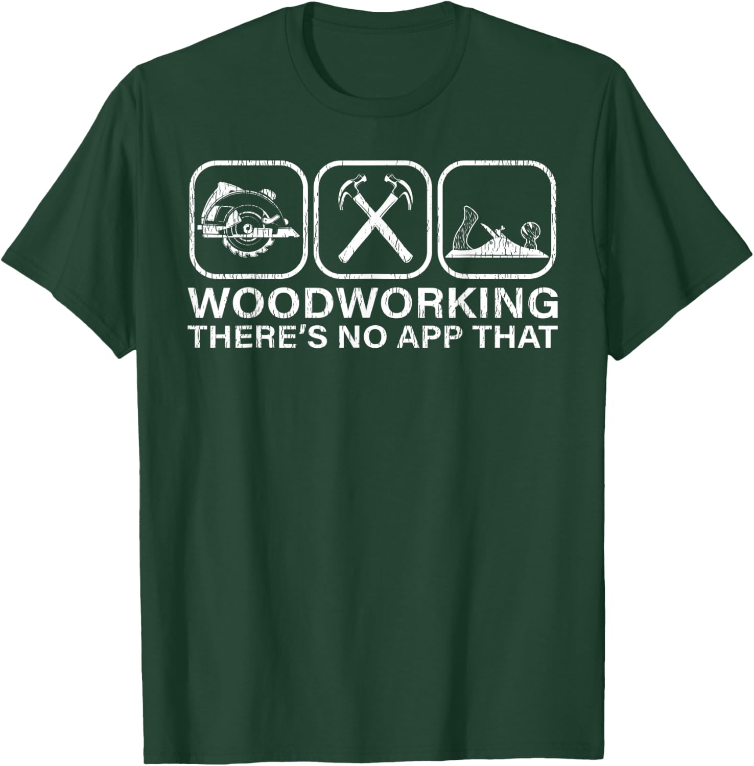 Funny Woodworking There’s No App For That Woodworkers T-Shirt - T-Shirt | Forest