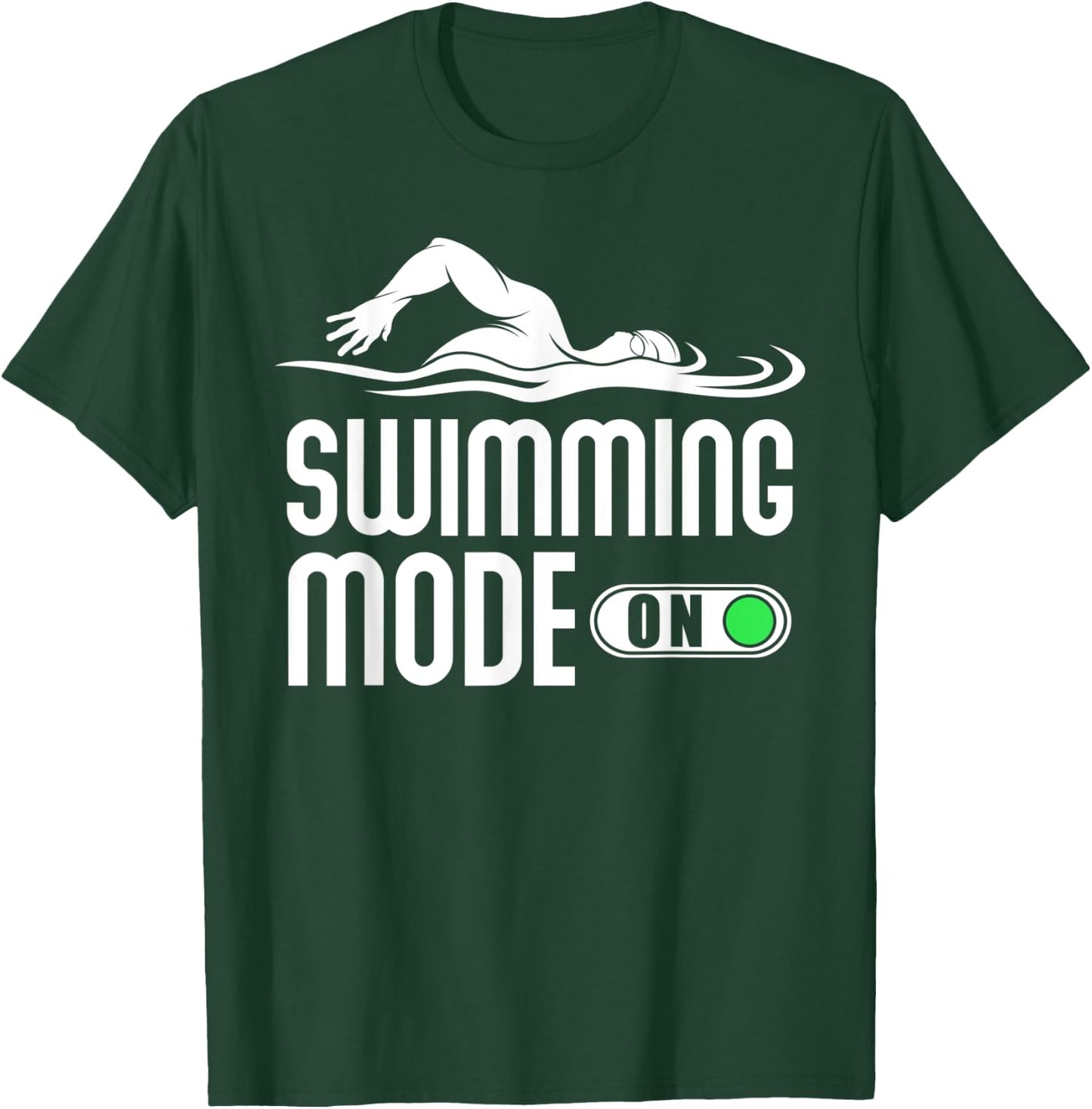 Swim Slogan funny - Swimming Mode on Swim T-Shirt - T-Shirt | Forest