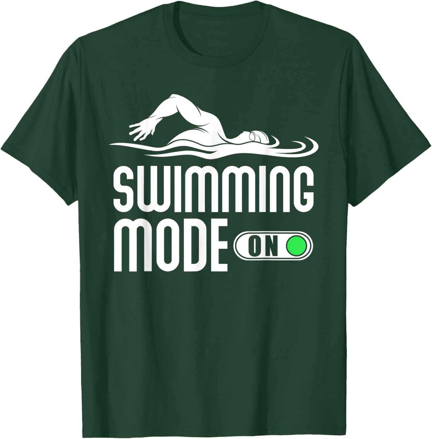 Swim Slogan funny - Swimming Mode on Swim T-Shirt - T-Shirt | Forest