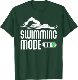 Swim Slogan funny - Swimming Mode on Swim T-Shirt - T-Shirt | Forest