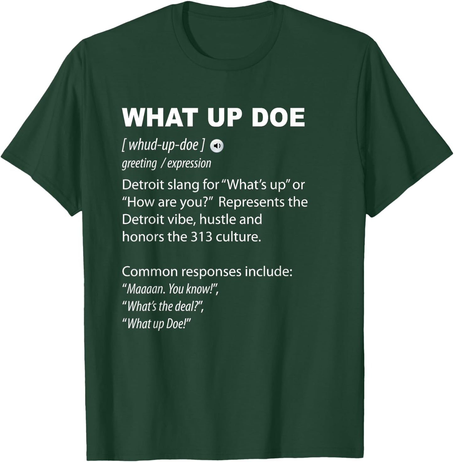 What Up Doe Detroit 313 Definition Funny Detroiter T-Shirt - T-Shirt | Forest