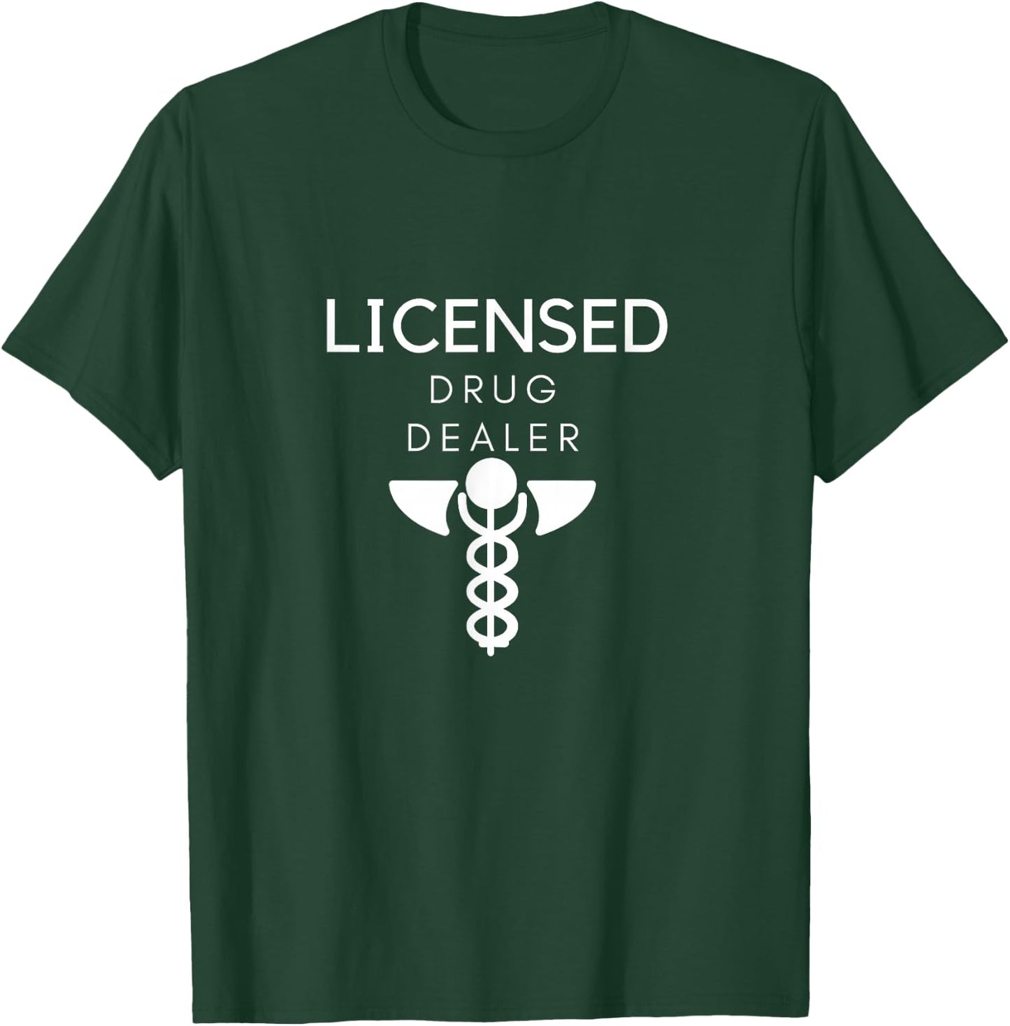 Licensed Drug Dealer T-Shirt - T-Shirt | Forest