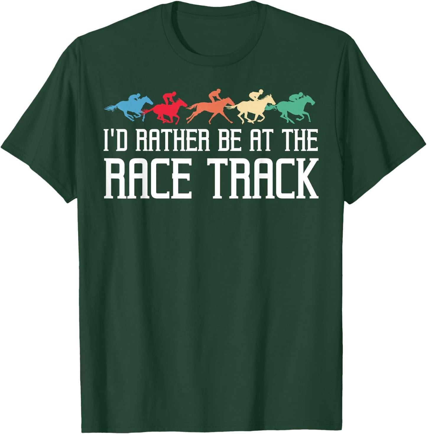 Funny Horse Racing Gift Women Race Track Racer Lover T-Shirt - T-Shirt | Forest
