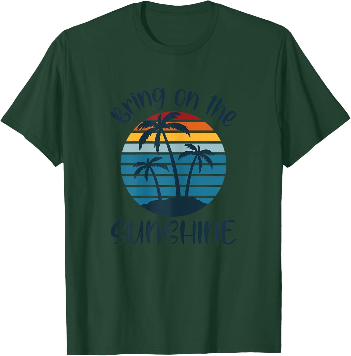 BRING ON THE SUNSHINE Retro Vintage Sunset Beach Lover Quote T-Shirt - T-Shirt | Forest
