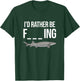 Funny White Sturgeon Fishing Gifts I'd Rather Be T-Shirt - T-Shirt | Forest