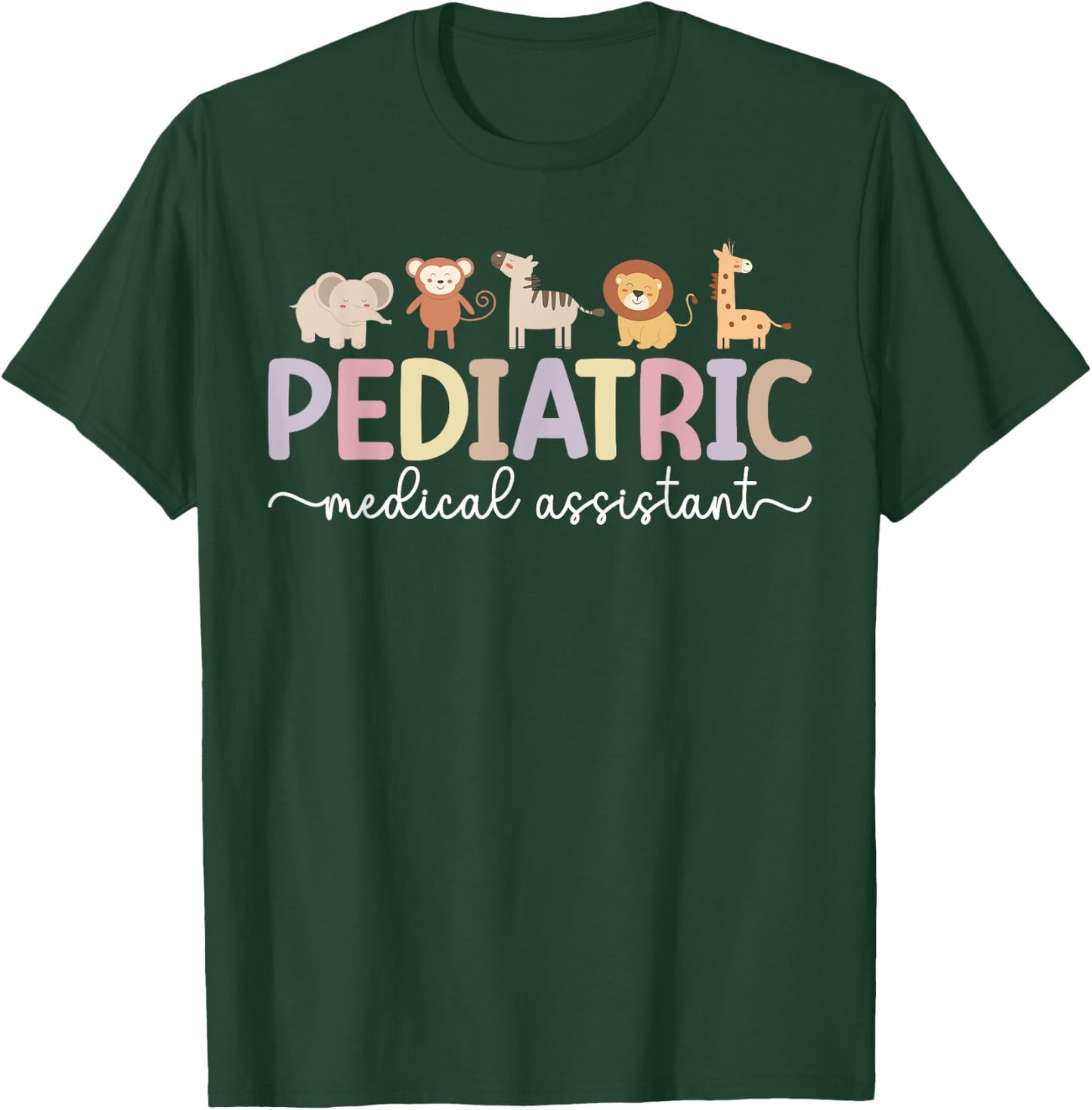 Peds Medical Assistant Pediatric Medical Assistant T-Shirt - T-Shirt | Forest