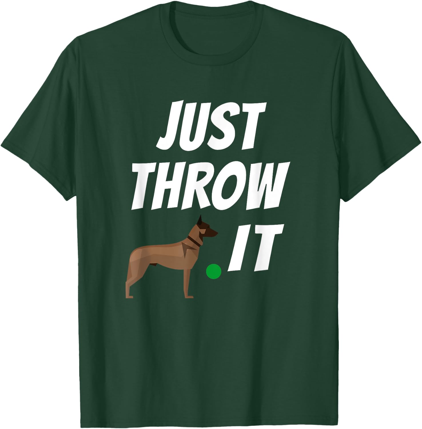 Belgian Malinois Just Throw It Funny Maligator T-Shirt - T-Shirt | Forest