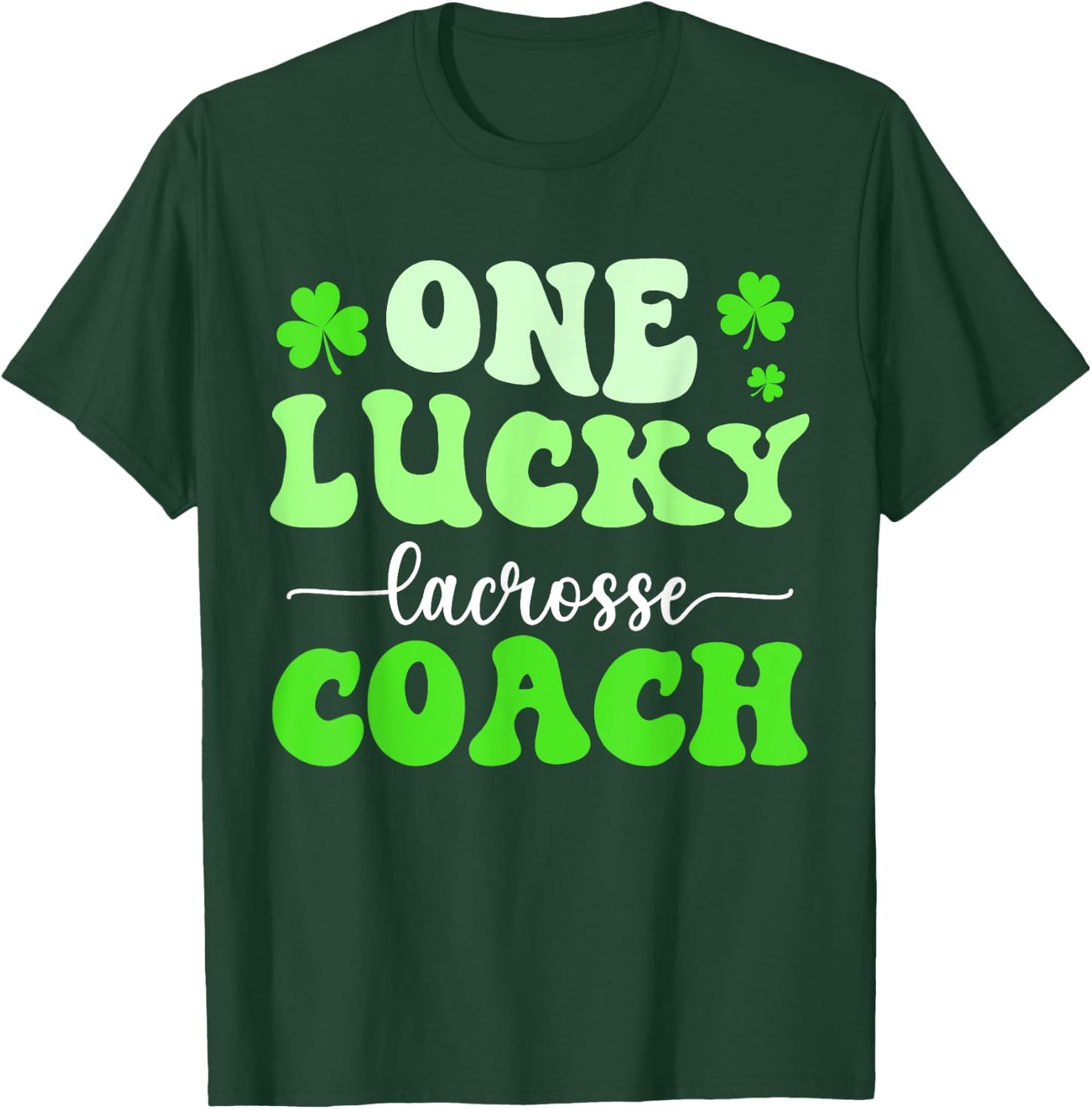 One Lucky Lacrosse Coach St Patricks Day Shamrock T-Shirt - T-Shirt | Forest