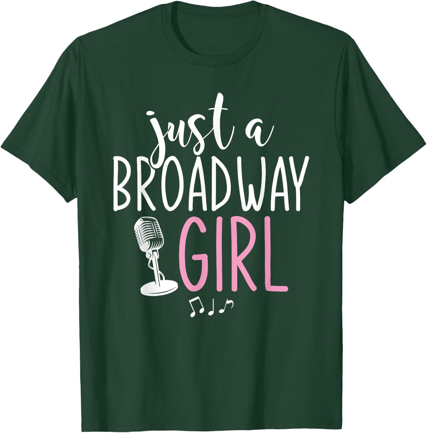 Just A Broadway Girl Musical Theater Fan Women Gift Musicals T-Shirt - T-Shirt | Forest