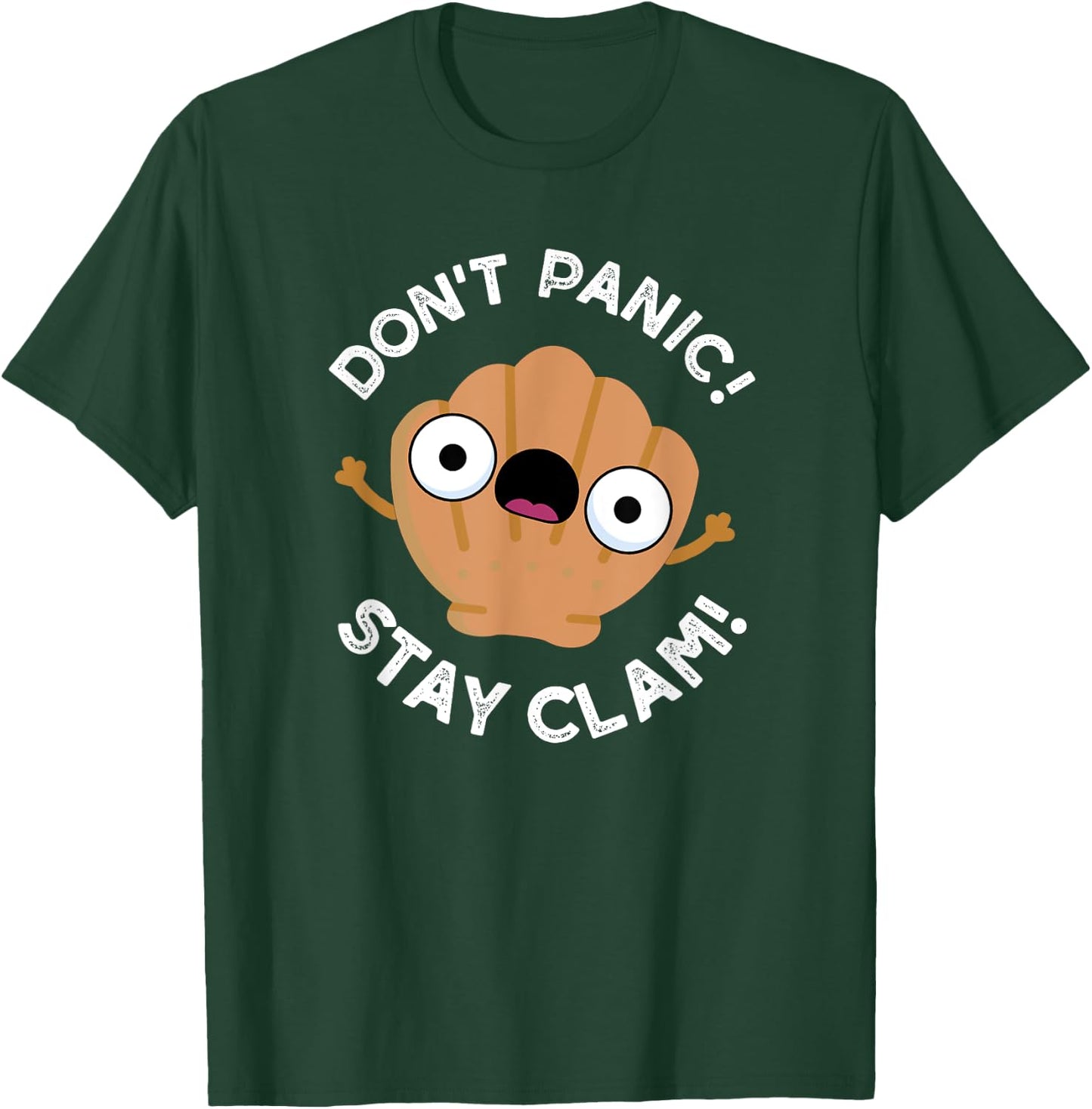 Don't Panic Stay Clam Funny Clam Pun T-Shirt - T-Shirt | Forest