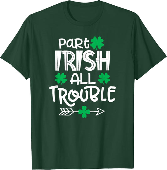 Part Irish All Trouble St Patrick's Day Boy Girl Kids T-Shirt - T-Shirt | Forest