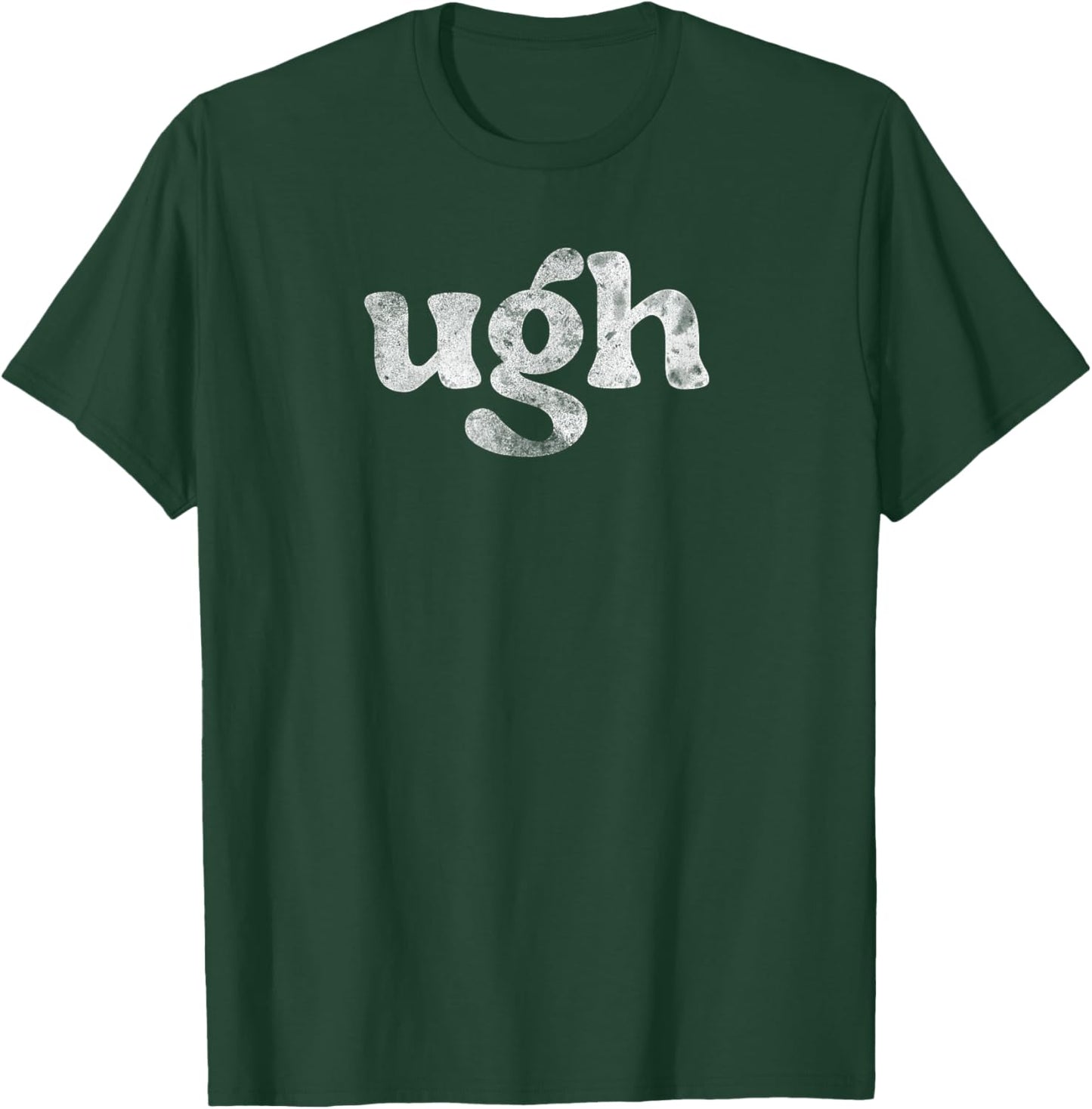 Funny Ugh Humorous Disgusted Men Women Sarcastic Humor T-Shirt - T-Shirt | Forest