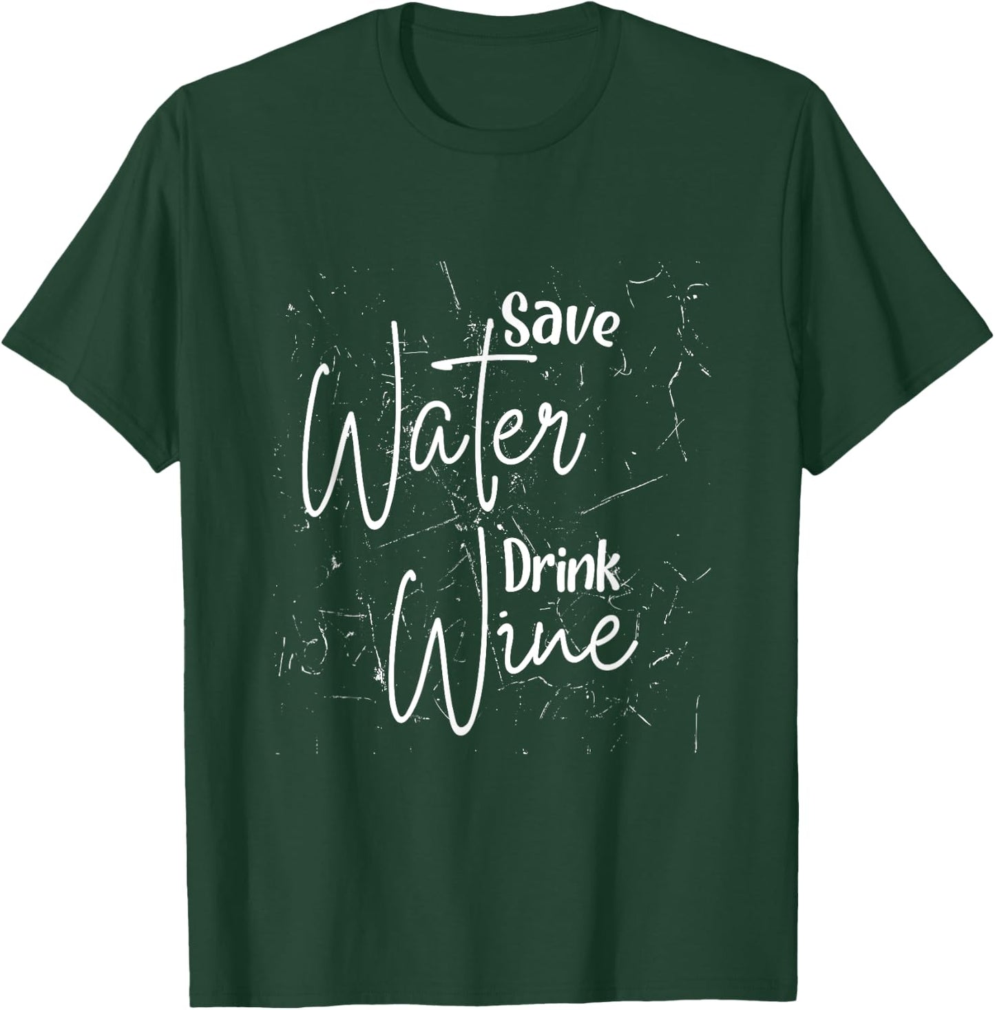Save Water Drink Wine T-Shirt - T-Shirt | Forest